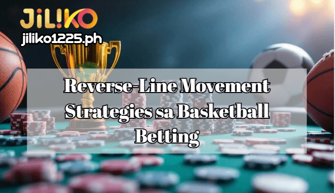 Reverse-Line Movement Strategies sa Basketball Betting